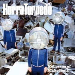 Hurra Torpedo  - Kollossus Of Makedonia  (2006)