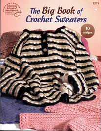 The Big Book of Crochet Sweaters: 10 Designs