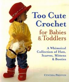 Too Cute Crochet for Babies & Toddlers