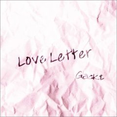 GACKT - Love Letter - for Korean Dears (J-Rock)
