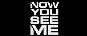   | Now You See Me