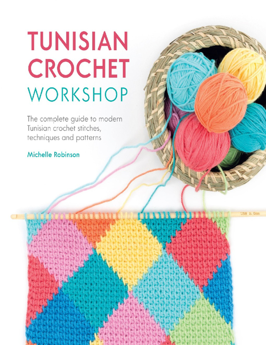 Книга «Tunisian Crochet Workshop / Мастерская тунисского вязания крючком»