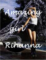 Amazing Girl Rihanna