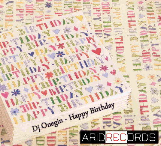 Dj Onegin - Happy Birthday ( RADIO EDIT ARID RECORDS) Kopie (536x487, 310Kb)