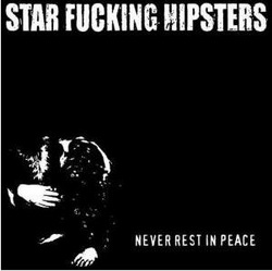 Star Fucking Hipsters - Never Rest In Peace cover1 (250x249, 14Kb)