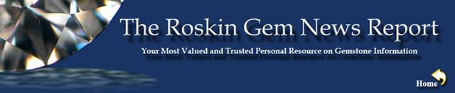 Roskin Gem News Report