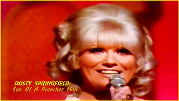 Dusty Springfield Son Of A Preacher Man  (1) (700x394, 317Kb)
