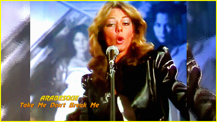 Arabesque (ft. SANDRA) Take Me Don't Break Me (700x394, 478Kb)