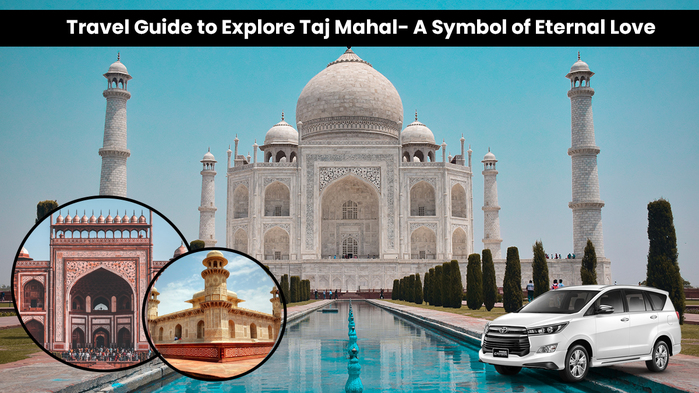 Travel Guide to Explore Taj Mahal- A Symbol of Eternal Love (700x393, 313Kb)