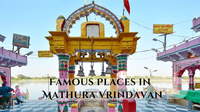 Famous Places in Mathura Vrindavan (700x393, 61Kb)